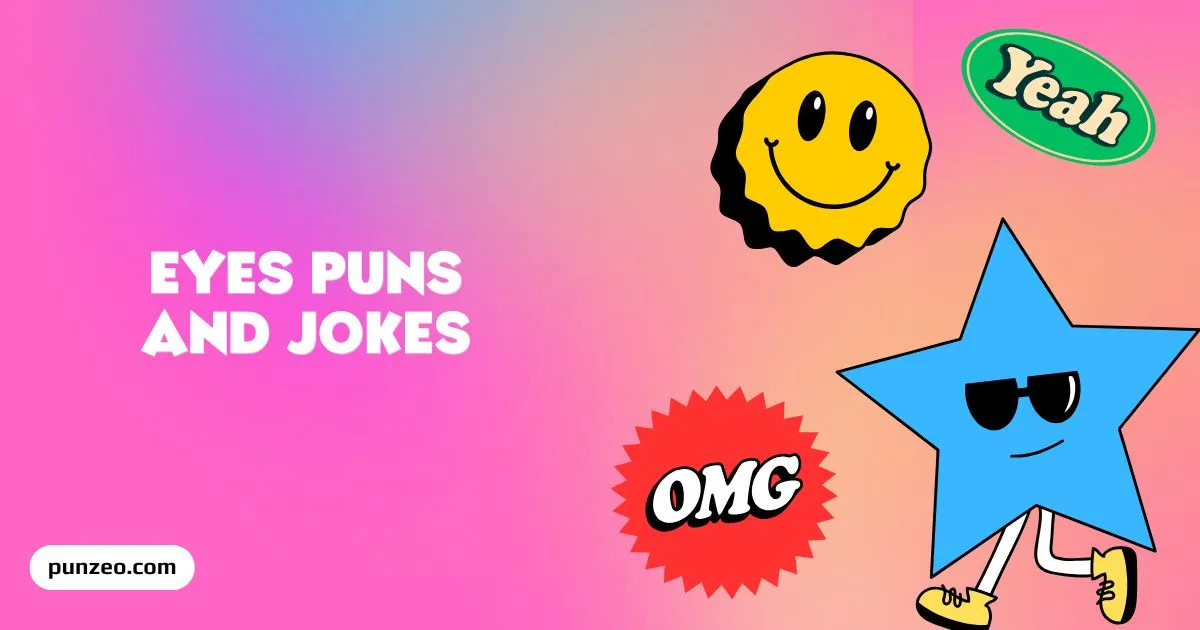 Eyes Puns and Jokes